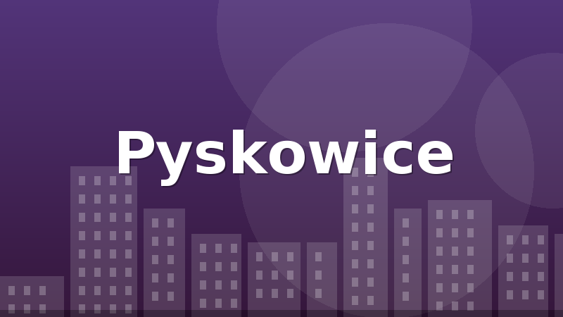 Pyskowice